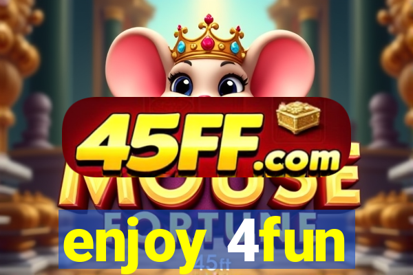 enjoy 4fun